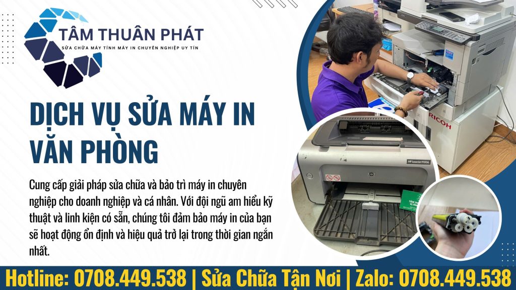 Cần sửa máy in tận nơi tại TP.HCM? Vi Tính Tâm Thuận Phát chuyên sửa máy in HP, Canon, Brother... khắc phục lỗi kẹt giấy, bản in mờ. Kiểm tra miễn phí, báo giá trước.